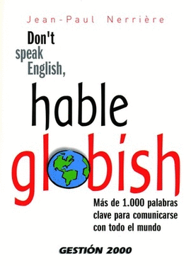 DONT SPEAK ENGLISH HABLE GLOBISH