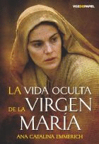 VIDA OCULTA DE LA VIRGEN MARIA LA