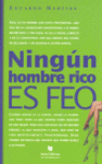 NINGUN HOMBRE RICO ES FEO