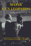 MATAR A UN LEOPARDO