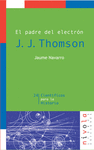 PADRE DEL ELECTRON JJ THOMSON