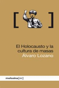 HOLOCAUSTO Y LA CULTURA DE MASAS EL