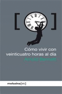 CÓMO VIVIR CON VEINTICUATRO HORAS AL DÍA
