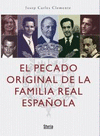 PECADO ORIGINAL DE LA FAMILIA REAL ESPAÑOLA EL
