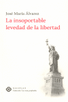 INSOPORTABLE LEVEDAD DE LA LIBERTAD