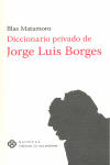 DICCIONARIO PRIVADO DE JORGE LUIS BORGES