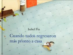 CUANDO TODOS REGRESARON MAS PRONTO A CASA