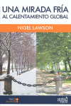 UNA MIRADA FRIA AL CALENTAMIENTO GLOBAL