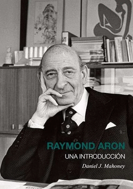 RAYMOND ARON UNA INTRODUCCION