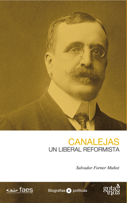 CANALEJAS UN LIBERAL REFORMISTA