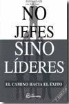 NO JEFES SINO LIDERES
