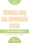 TECNICAS PARA UNA SUPERVISION EFICAZ PARA MANDOS INTERMEDIOS