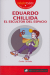 EDUARDO CHILLIDA ESCULTOR DEL ESPACIO