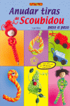 LIBRO DE ANUDAR TIRAS DE SCOUBIDOU PASO A PASO