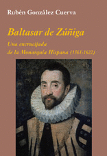 BALTASAR DE ZUÑIGA UNA ENCRUCIJADA DE LA MONARQUIA HISPANA