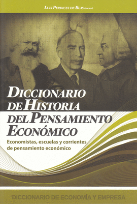 DICCIONARIO DE HISTORIA DEL PENSAMIENTO ECONOMICO