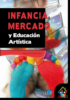 INFANCIA MERCADO Y EDUCACION ARTISTICA