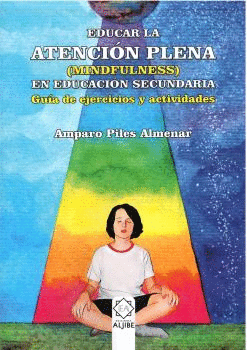 EDUCAR LA ATENCION PLENA MINDFULNESS EN EDUCACION SECUNDARIAO