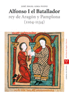 ALFONSO I EL BATALLADOR REY DE ARAGON Y PAMPLONA 1104 1134