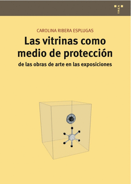 VITRINAS COMO MEDIO DE PROTECCION DE LAS OBRAS DE ARTE EN LAS EXPOSICIONES LAS