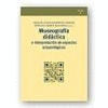 MUSEOGRAFIA DIDACTICA E INTERPRETACION DE ESPACIOS ARQUEOLOGICOS