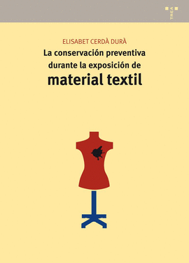 CONSERVACIÓN PREVENTIVA DURANTE LA EXPOSICIÓN DE MATERIAL TEXTIL LA