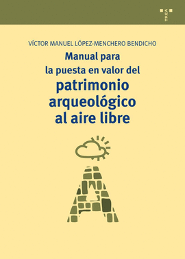 MANUAL PARA LA PUESTA EN VALOR DEL PATRIMONIO ARQUEOLOGICO AL AIRE LIBRE