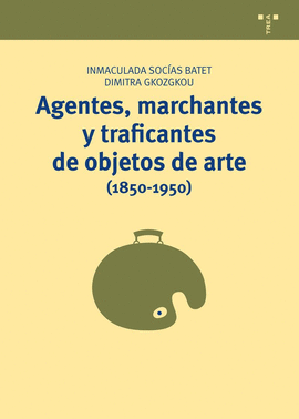 AGENTES MARCHANTES Y TRAFICANTES DE OBJETOS DE ARTE 1850 1950