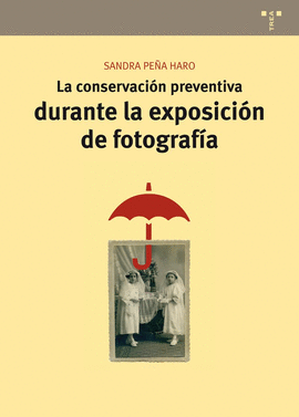 CONSERVACIÓN PREVENTIVA DURANTE LA EXPOSICIÓN DE FOTOGRAFÍA LA