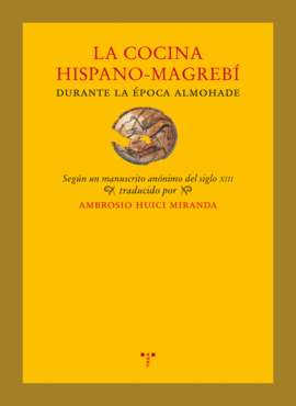 COCINA HISPANO MAGREBÍ DURANTE LA ÉPOCA ALMOHADE LA