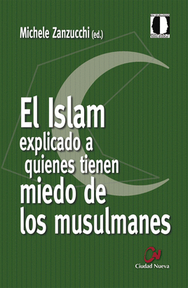 ISLAM EXPLICADO A QUIENES TIENEN MIEDO DE LOS MUSULMANES EL