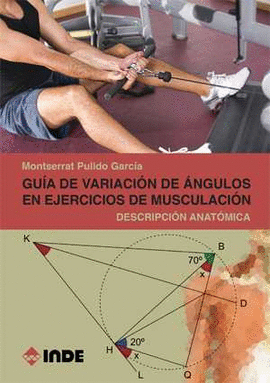 GUIA DE VARIACION DE ANGULOS EN EJERCICIOS MUSCULACION