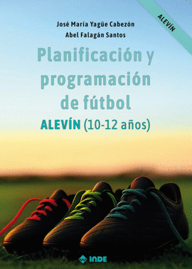 PLANIFICACIÓN Y PROGRAMACIÓN DE FÚTBOL ALEVÍN 10-12 AÑOS