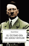 ULTIMO DIA DE ADOLF HITLER