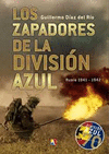 ZAPADORES DE LA DIVISION AZUL RUSIA 1941 1942 LOS