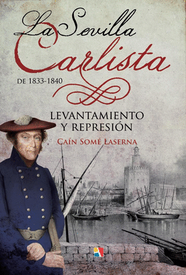 SEVILLA CARLISTA DE 1833-1840 LA