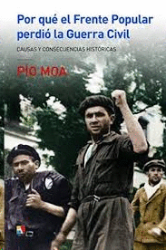 POR QUE EL FRENTE POPULAR PERDIO LA GUERRA CIVIL