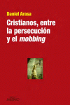 CRISTIANOS ENTRE LA PERSECUCIÓN Y EL MOBBING