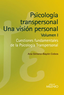 PSICOLOGÍA TRANSPERSONAL UNA VISIÓN PERSONAL VOLUMEN I