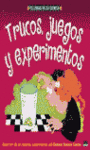 TRUCOS JUEGOS Y EXPERIMENTOS