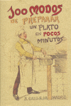 100 MODOS PARA PREPARAR UN PLATO EN POCOS MINUTOS.