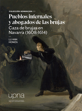 PUEBLOS INFERNALES Y ABOGADOS DE LAS BRUJAS CAZA DE BRUJAS EN NAVARRA 1608-1614
