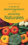 SECRETO DEL ELECTROMAGNETISMO DE LOS ALIMENTOS NATURALES