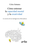 CÓMO ENTRENAR LA CAPACIDAD MENTAL Y LA CREATIVIDAD