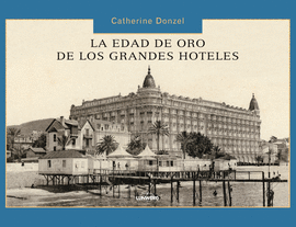 EDAD DE ORO DE LOS GRANDES HOTELES LA