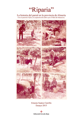 RIPARIA LA HISTORIA DEL PARRAL EN LA PROVINCIA DE ALMERÍA