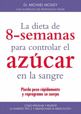 DIETA DE 8 SEMANAS PARA CONTROLAR EL AZUCAR EN LA SANGRE LA