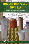 REDUCIR RECICLAR Y REUTILIZAR DESDE LA EDUCACION FISICA