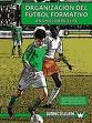ORGANIZACION DEL FUTBOL FORMATIVO
