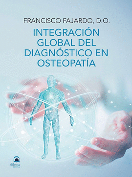 INTEGRACION GLOBAL DEL DIAGNOSTICO EN OSTEOPATIA